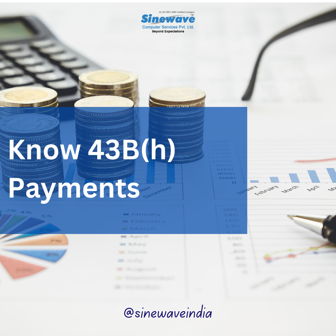 Section 43B(h) and what you need to know to avoid disallowance of expenses