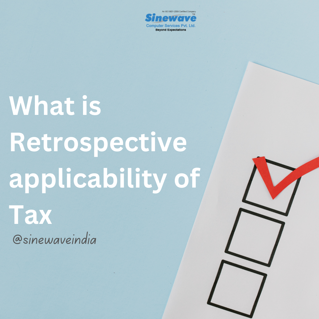 Retrospective Tax Applicability